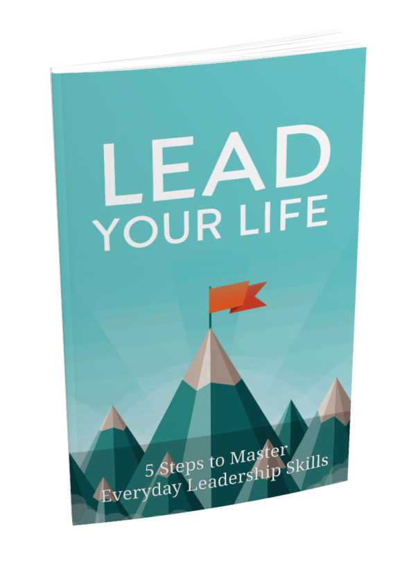 Lead Your Life: Take Control, Build Confidence & Create the Future You Want