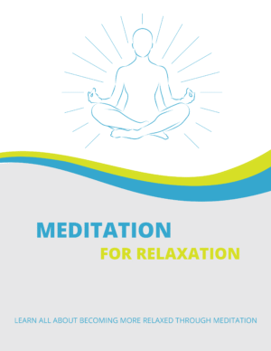 Meditation for Relaxation: A Simple Guide to Calm Your Mind, Reduce Stress & Feel Peaceful