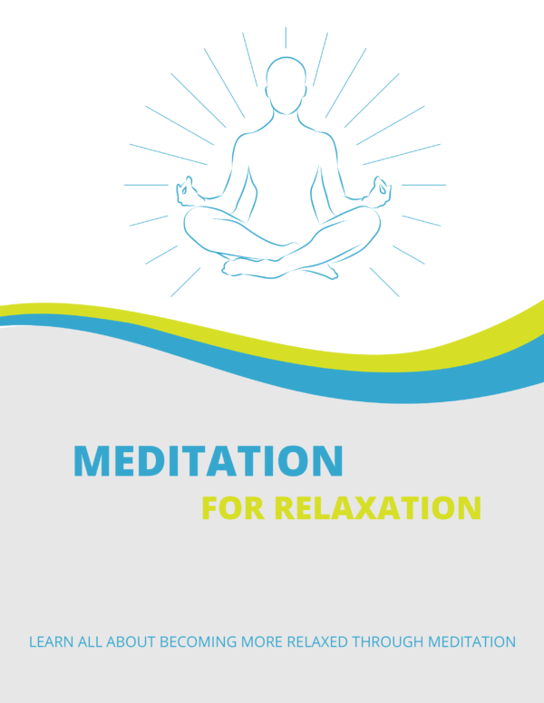 Meditation for Relaxation: A Simple Guide to Calm Your Mind, Reduce Stress & Feel Peaceful