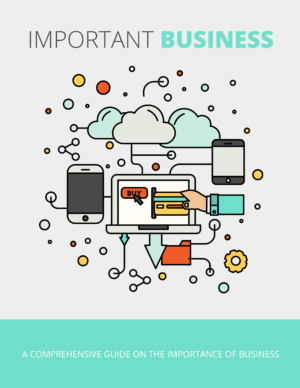 The Importance of Business: Why Entrepreneurship Drives Growth, Innovation & Opportunity